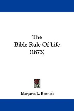 portada the bible rule of life (1873) (en Inglés)