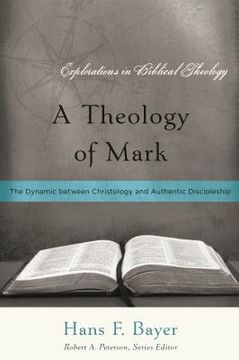 portada a theology of mark: the dynamic between christology and authentic discipleship (en Inglés)