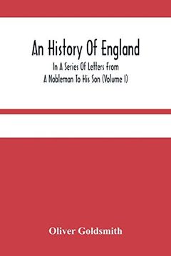 portada An History of England, in a Series of Letters From a Nobleman to his son (Volume i) (en Inglés)