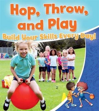 portada Hop, Throw, and Play: Build Your Skills Every Day! (Healthy Habits for a Lifetime)