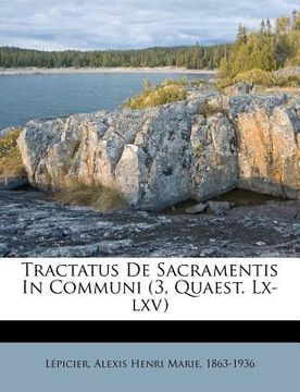 portada Tractatus de Sacramentis in Communi (3, Quaest. LX-LXV) (en Latin)