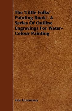 portada the 'little folks' painting book - a series of outline engravings for water-colour painting (in English)