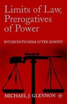 portada limits of law, prerogatives of power: interventionism after kosovo (en Inglés)