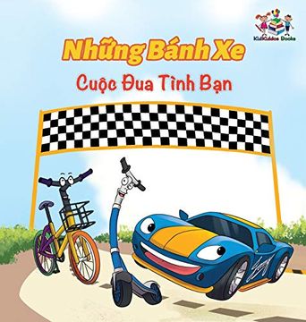portada The Wheels the Friendship Race (Vietnamese Book for Kids): Vietnamese Children'S Book (Vietnamese Bedtime Collection) (en Vietnamita)