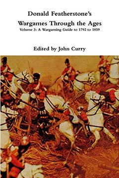 portada Donald Featherstone's Wargames Through the Ages: Volume 3: A Wargaming Guide to 1792 to 1859 (en Inglés)