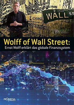 portada Wolff of Wall Street: Ernst Wolff Erklärt das Globale Finanzsystem (en Alemán)