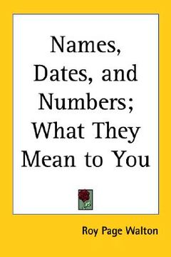 portada names, dates and numbers: what they mean to you (en Inglés)