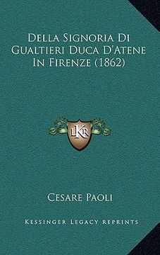 portada Della Signoria Di Gualtieri Duca D'Atene In Firenze (1862) (en Italiano)