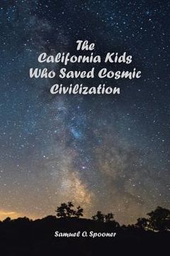 portada The California Kids who Saved Cosmic Civilization (en Inglés)