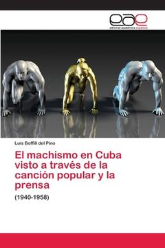 portada El Machismo en Cuba Visto a Través de la Canción Popular y la Prensa (in Spanish)