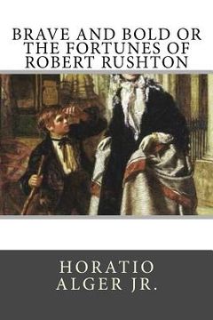 portada Brave and Bold Or The Fortunes of Robert Rushton (in English)