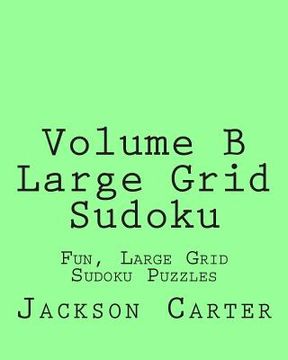 portada Volume B Large Grid Sudoku: Fun, Large Grid Sudoku Puzzles