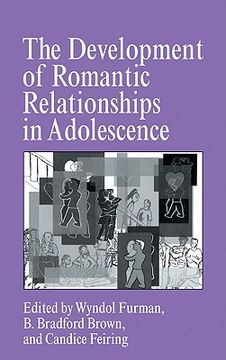 portada The Development of Romantic Relationships in Adolescence Hardback (Cambridge Studies in Social and Emotional Development) (en Inglés)