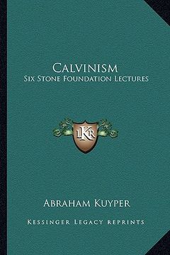 portada calvinism: six stone foundation lectures