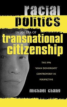 portada racial politics in an era of transnational citizenship: the 1996 'asian donorgate' controversy in perspective
