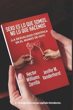 portada Sexo es lo que somos, no lo que hacemos: La sexualidad científica en el mundo de hoy