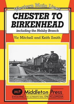portada Chester to Birkenhead: Including the Helsby Branch (Western Main Line) (en Inglés)