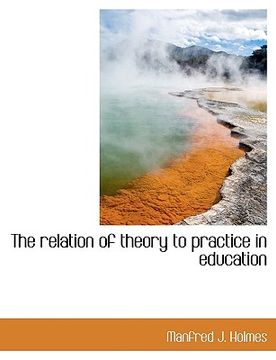 portada the relation of theory to practice in education (en Inglés)