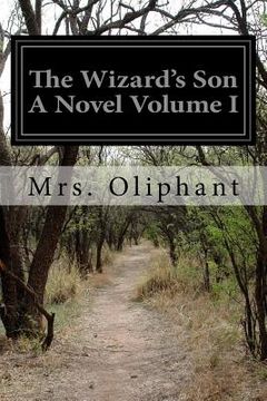 portada The Wizard's Son A Novel Volume I (en Inglés)