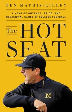 portada The hot Seat: A Year of Outrage, Pride, and Occasional Games of College Football (en Inglés)