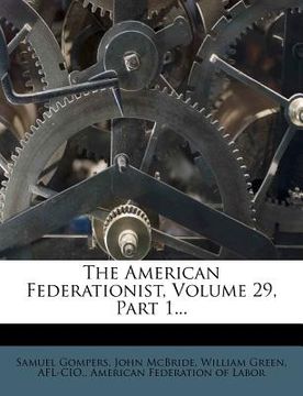 portada the american federationist, volume 29, part 1... (in English)