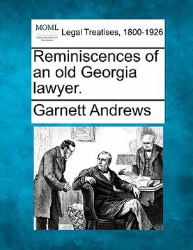 portada reminiscences of an old georgia lawyer. (en Inglés)