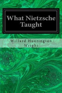 portada What Nietzsche Taught (en Inglés)