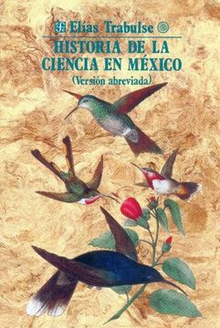 portada Historia de la Ciencia en Mexico (Version Abreviada) (Seccion de Obras de Ciencia y Tecnologia)