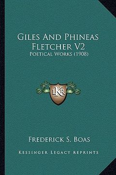 portada giles and phineas fletcher v2: poetical works (1908)