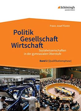 portada Sozialwissenschaften in der Gymnasialen Oberstufe - Neubearbeitung 2015: Politik - Gesellschaft - Wirtschaft, Band 2. Sozialwissenschaften in der Qualifikationsphase der Gymnasialen Oberstufe (in German)