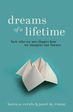 portada Dreams of a Lifetime: How who we are Shapes how we Imagine our Future 