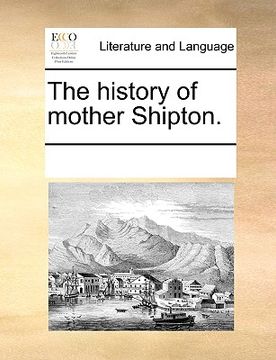 portada the history of mother shipton. (in English)