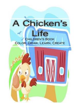 portada A Chicken's Life: A Children's Coloring Book (in English)