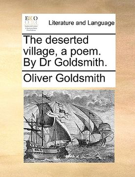 portada the deserted village, a poem. by dr goldsmith. (en Inglés)