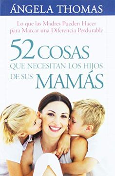 portada 52 Cosas que Necesitan los Hijos de sus Mamás