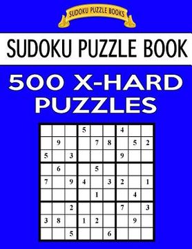 portada Sudoku Puzzle Book, 500 Extra Hard Puzzles: Single Difficulty Level For No Wasted Puzzles (en Inglés)