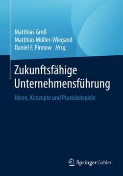 portada Zukunftsfähige Unternehmensführung: Ideen, Konzepte und Praxisbeispiele (in German)