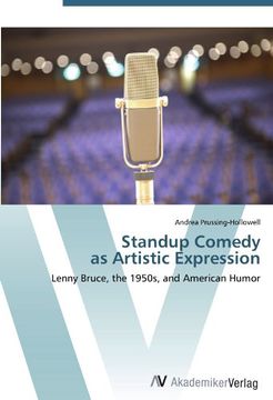 portada Standup Comedy  as Artistic Expression: Lenny Bruce, the 1950s, and American Humor