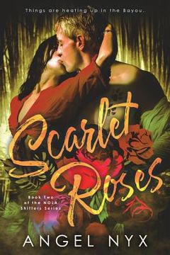 portada Scarlet Roses: Book Two of the NOLA Shifters Series (en Inglés)