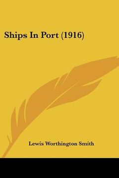 portada ships in port (1916) (en Inglés)