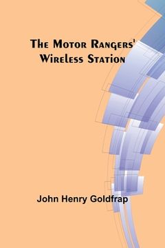 portada The Motor Rangers' Wireless Station (en Inglés)