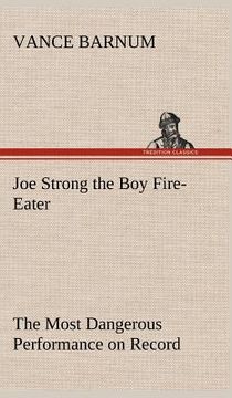 portada joe strong the boy fire-eater the most dangerous performance on record