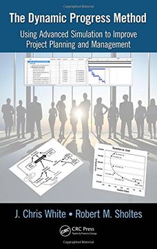 portada The Dynamic Progress Method: Using Advanced Simulation to Improve Project Planning and Management