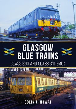 portada Glasgow Blue Trains: Class 303 and Class 311 Emus (en Inglés)