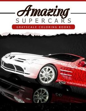 portada Amazing Super Car: Grayscale coloring booksfor adults Anti-Stress Art Therapy for Busy People (Adult Coloring Books Series, grayscale fan (en Inglés)