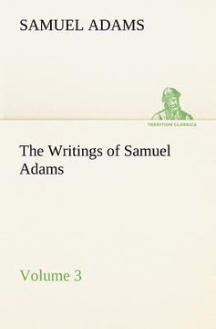portada the writings of samuel adams - volume 3 (in English)