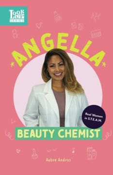 portada Angella, Beauty Chemist: Real Women in Steam (The Look up Series) (en Inglés)