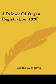 portada a primer of organ registration (1920) (en Inglés)