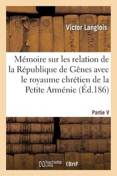 portada Mémoire Sur Les Relations de la République de Gênes Avec Le Royaume Chrétien de la Petite-Arménie