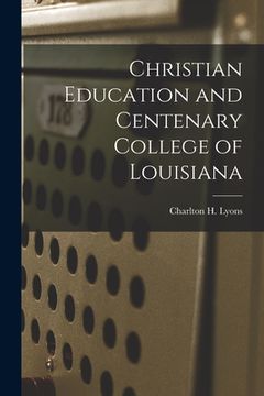 portada Christian Education and Centenary College of Louisiana (in English)